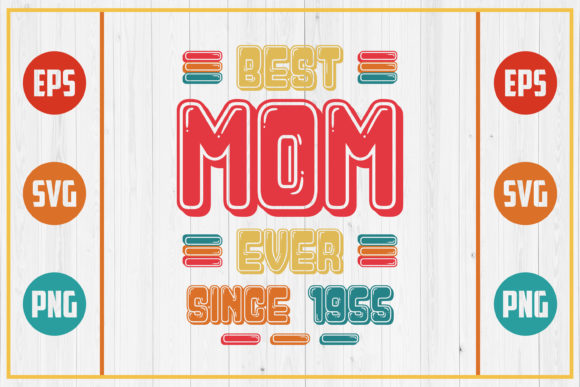 Best Mom Ever Since 1955 Graphics and Crafts Review