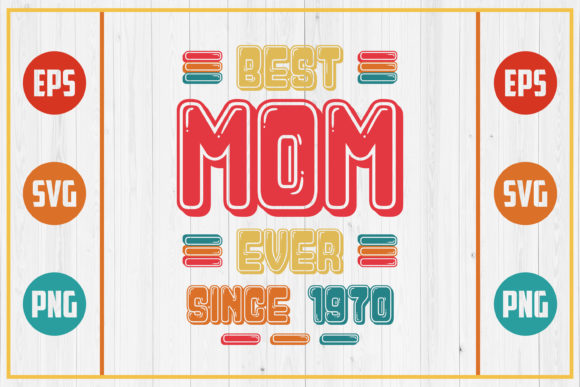 Best Mom Ever Since 1970 Graphics and Crafts Review