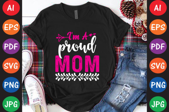 I’m a Proud Mom Graphics for Crafts and Content