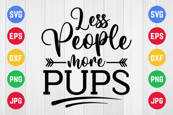 Less People More Pups Svg Design Review