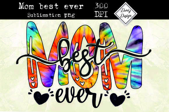 Mom Best Ever Sublimation Png File Graphics and Crafts Review