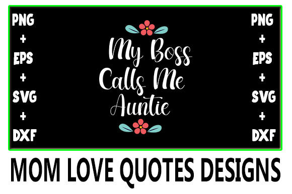 MOM My Boss Calls Me Auntie Graphics for Crafts and Content
