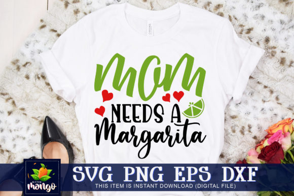 Mom Needs a Margarita Graphics and Crafts Asset Review