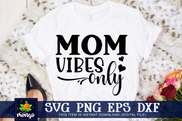Mom Vibes Only Graphics and Crafts Review