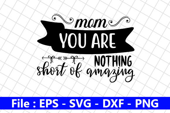 Mothers Day Design, Mom You Are Nothing Graphics Crafts