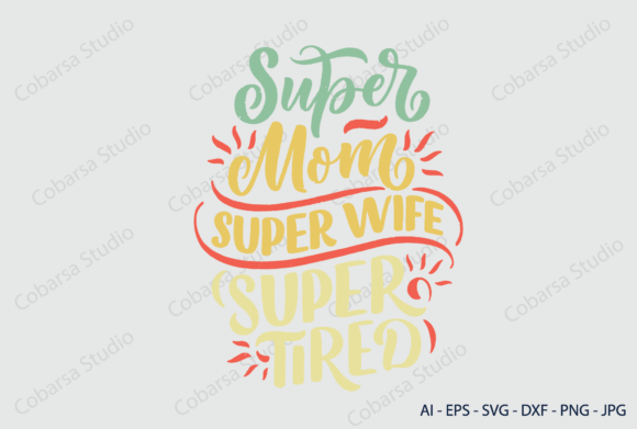 Mothers Day Super Mom and Super Mom Graphics for Crafts