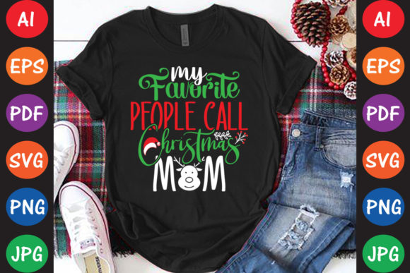 My Favorite People Call Christmas Mom Graphics and Crafts Review