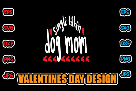 Single Taken Dog Mom Graphics for Crafts and Branding