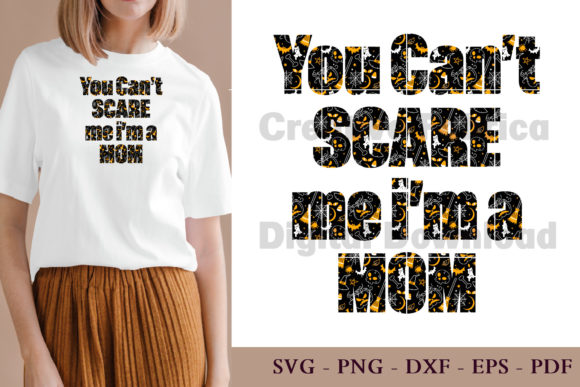 You Cant Scare Me Im a Mom Halloween Mom Graphics and Crafts Review